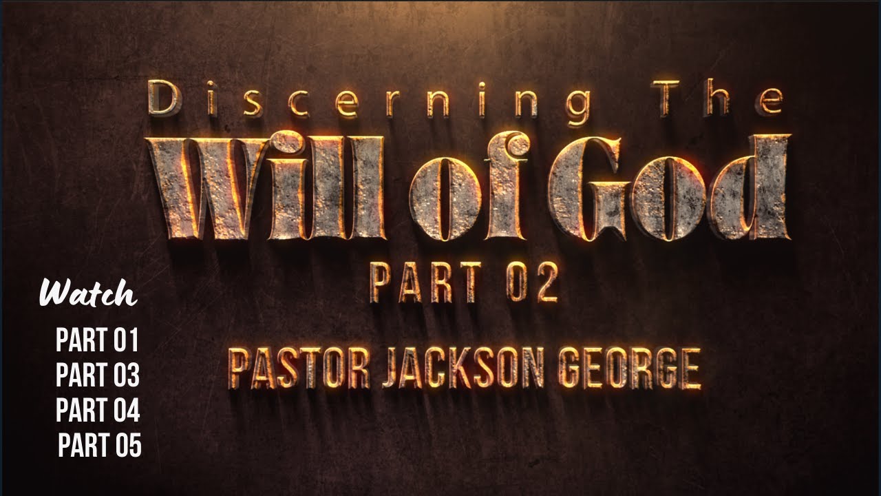 Discerning the will of God part 02 | Ps Jackson George | - YouTube