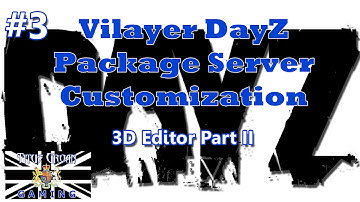 #3 Vilayer DayZ Package Server Customization: 3D Editor Part 2