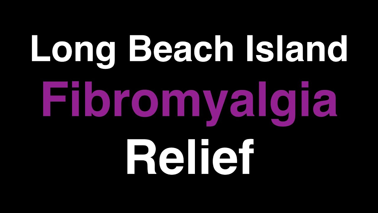 Long Beach Island Fibromyalgia Relief - Chiropractor LBI Area