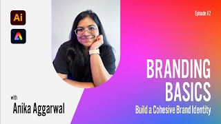 Branding Basics: Build a Cohesive Brand Identity with Anika Aggarwal