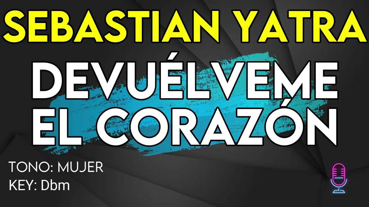 Sebastian Yatra - Devuélveme El Corazón - Karaoke Instrumental - Mujer