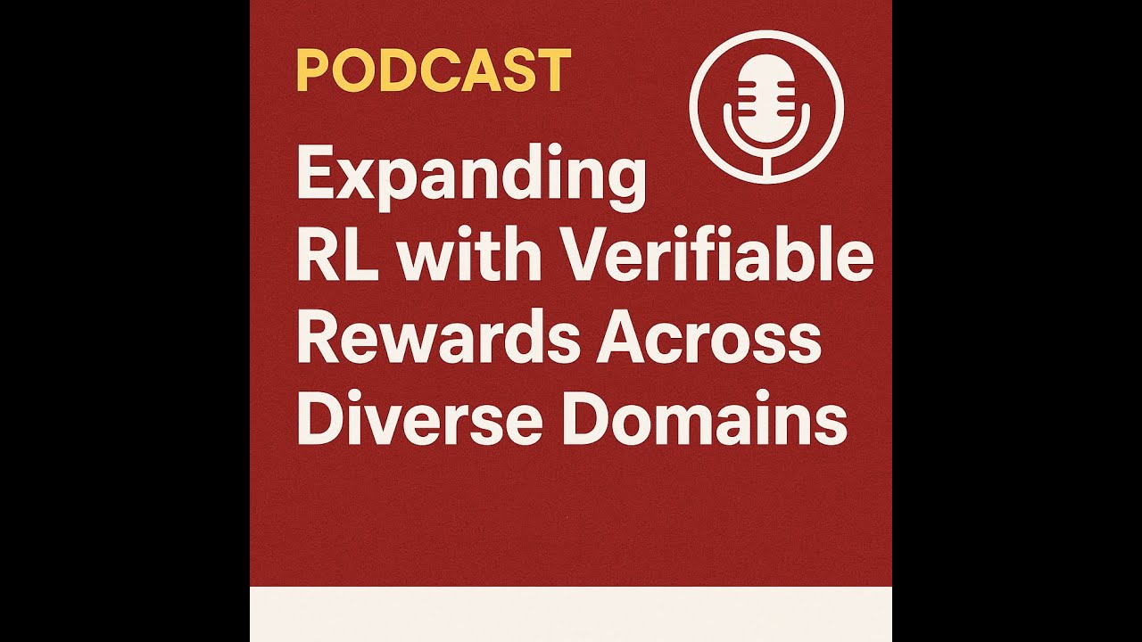 Podcast : Expanding RL with Verifiable Rewards Across Diverse Domains by Tencent AI Lab