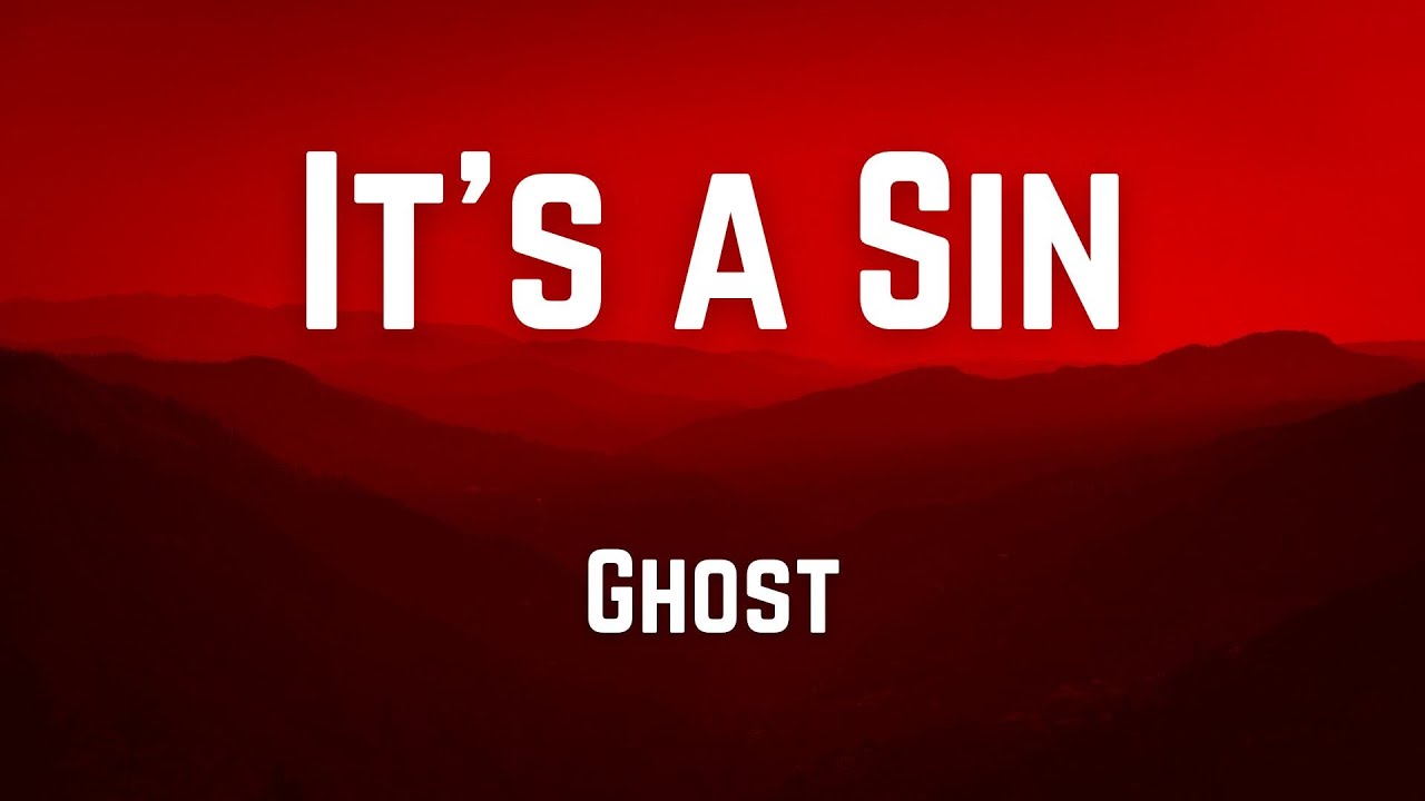 It's a sin || Ghost || Lyrics
