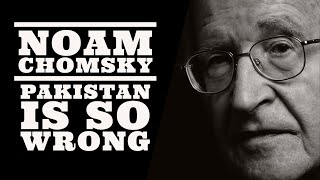 Noam Chomsky - Pakistan is on the wrong track