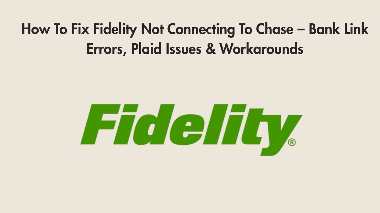 how-to-fix-fidelity-not-connecting-to-chase-bank-link-errors-plaid