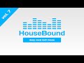 House bound vol7 deep house tech house vocal house and house music bangers