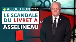 Le scandale du livret A - Allocution de François Asselineau