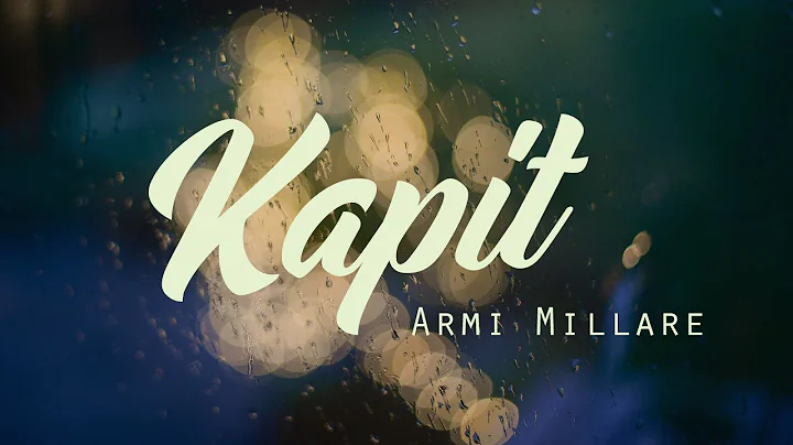 Armi Millare - Kapit (From "Alone/Together"...  Ly...
