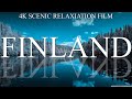 FINLAND 4K - SCENIC COMPILATION WITH CALMING MUSIC