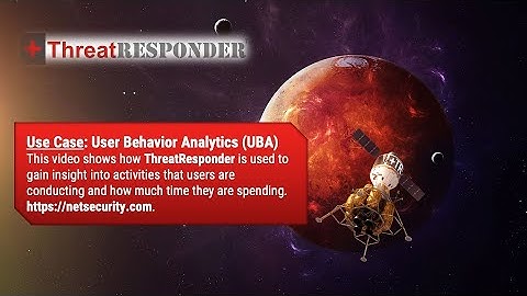 Performing User Behavior Analytics (UBA) with ThreatResponder Platform