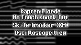 Kapten Floede - “No Touch Knock-Out” (XM) [Oscilloscope View] @ufahtrainer8
