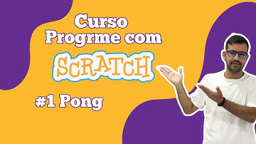 Curso Programe com Scratch - Aula 1 - Jogo Pong