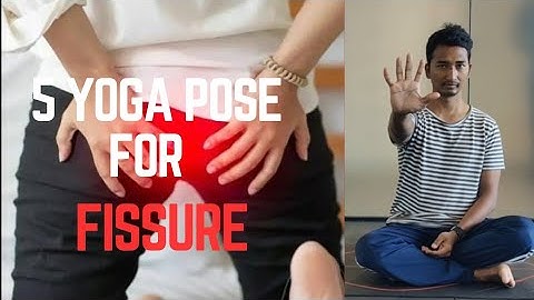 Yoga for Fissure | 5 Yoga Pose for Fissure Treatment | Yoga for Fistula
