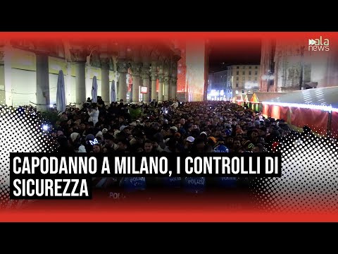 Video Capodanno 2026 a Milano, i controlli ai varchi d'accesso in piazza Duomo