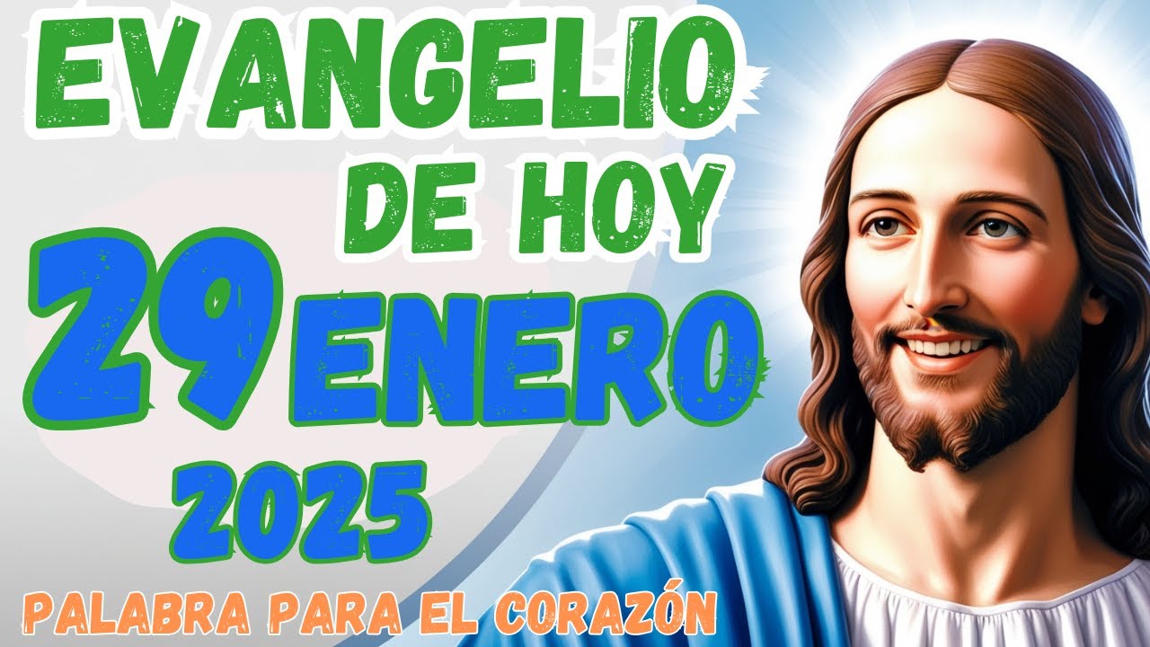 Evangelio del día de Hoy 29 de Enero del 2025 |Reflexión |Palabra para ...