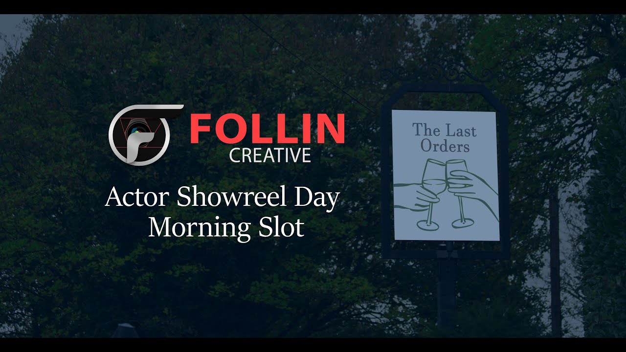 Follin Creative: Actor Showreel Day  - Morning Session