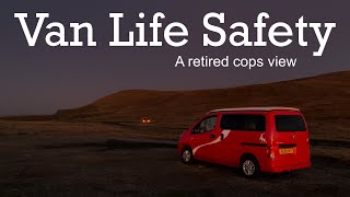 Van life safety  a retired cops view