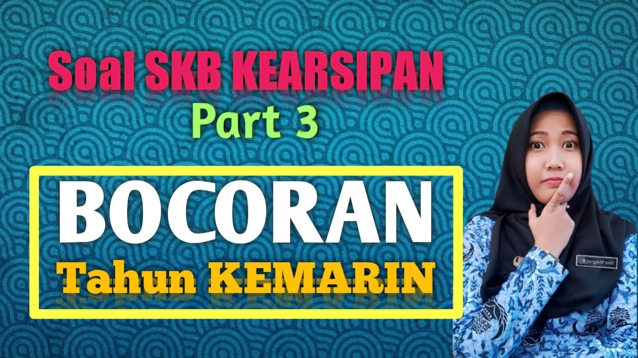 Bocoran Soal SKB Kearsipan Tahun Kemarin | Soal CPNS 2020 _  Part 3 _ Pembahasannya