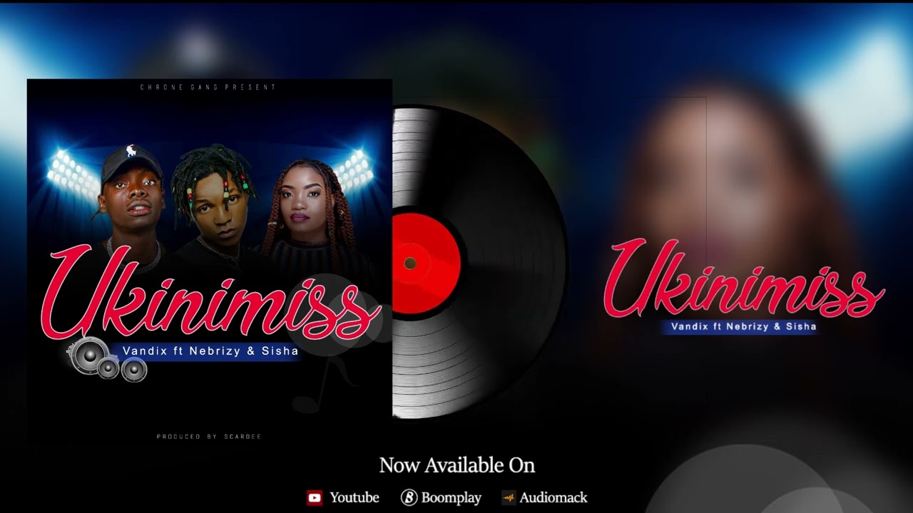 vandix ft nebrzy&sisha_Ukinimiss official audio prod-by scardee.