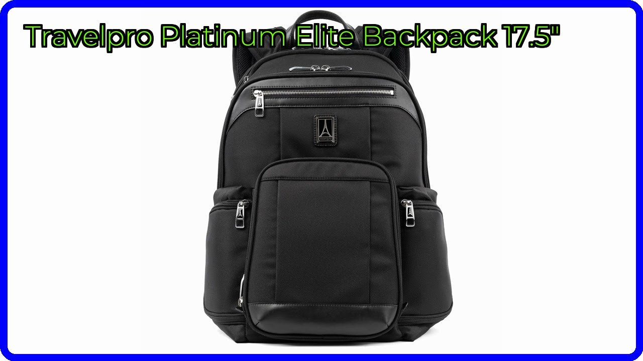 REVIEW (2026): Travelpro Platinum Elite Backpack 17.5". ESSENTIAL details.
