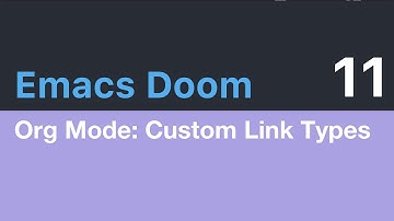 Emacs Doom E11: Org Mode - Custom Link Types