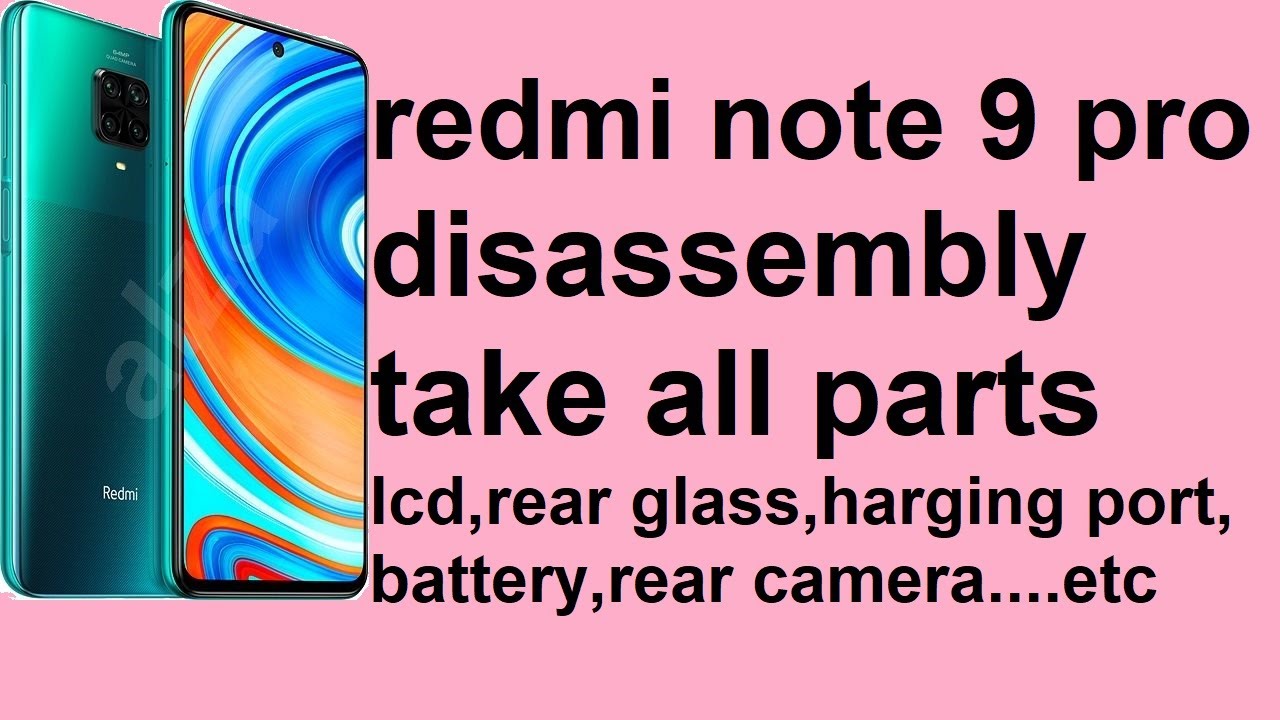 xiaomi redmi note 9 pro M2003J6A1I disassembly, take pars. lcd charging