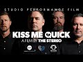 Kiss me quick a film by the stereo