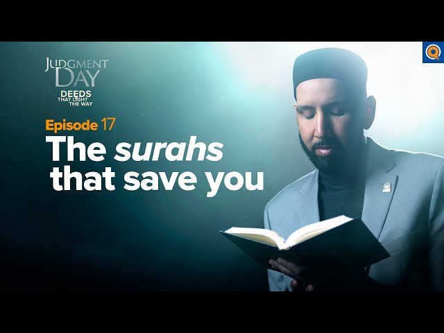 The Surahs That Save You  | Judgment Day | Ep. 17 class=