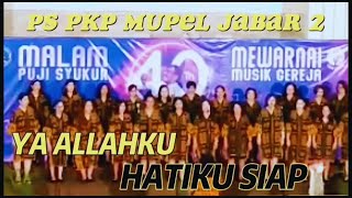 YA ALLAHKU HATIKU SIAP || Arnold Apituley || - PS PKP  Mupel Jabar 2