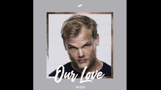 Avicii  Our Love ft. Sandro Cavazza (Studio Version)