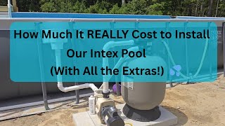 💦 How Much It REALLY Cost to Install Our Intex Pool (With All the Extras!)