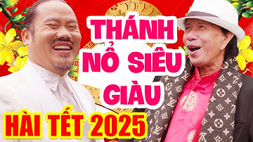 Hài Tết 2025 Mới Nhất | Thánh Nổ Siêu Giàu | Phim Hài Tết Hay Mới Nhất 2025 | Vượng Râu, Bảo Chung