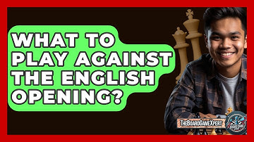 What To Play Against The English Opening? - The Board Game Xpert