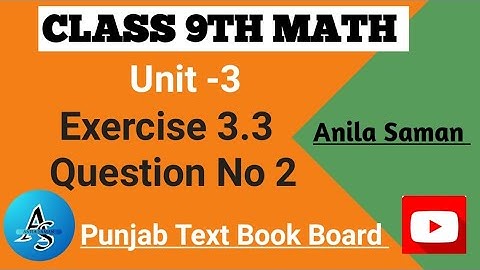 Class 9th Math Ex 3.3 Q#2, 9class maths EX 3.3 Q#2, ex 3.3 class 9 q 2 PTB, unit #3 class 9, 2024