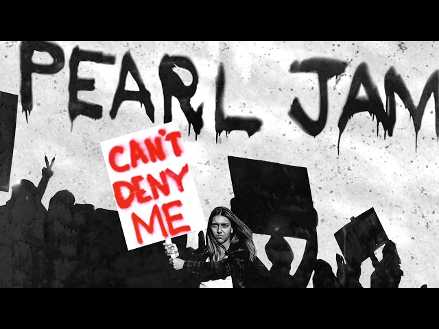 PEARL JAM  -  Can't Deny Me