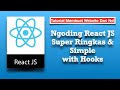 Tutorial Membuat Web Dari Nol - Part 9 - Ngoding React Super Ringkas & Simple with Hooks