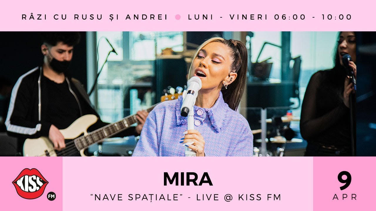 Mira - Nave Spațiale (Live @ KissFM)
