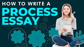 How to write an Effective Process Essay [A Step-by-Step Guide]