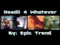 Readii 4 whatever  epic trend  produced by niceguybeats
