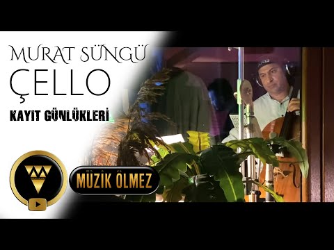 Murat Süngü - Çello - Kayıt Günlükleri