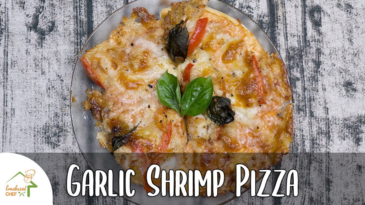 Quick And Easy Garlic Shrimp Pizza Recipe Healthy Pizza Homebasedchef Youtube Quick And Easy Garlic Shrimp Pizza Recipe Healthy Pizza Homebasedchef Youtube