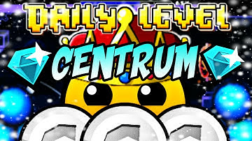 DAILY LEVEL #100 | "CENTRUM" 3 COINS BY: CUBIX06 | GEOMETRY DASH 2.1 | themisteriosoS