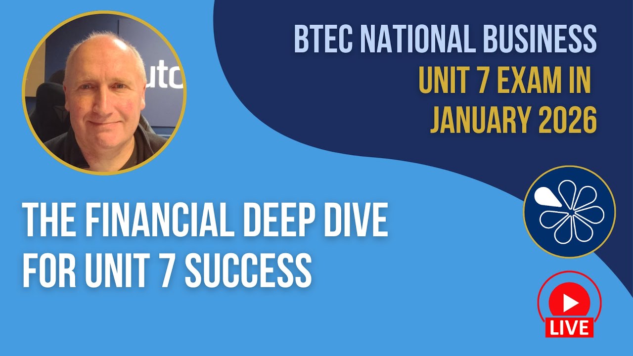 Financial Deep Dive for Unit 7 Success | BTEC National Business Unit 7