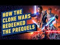 How The Clone Wars Redeemed the Prequels