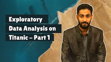 Exploratory Data Analysis on Titanic - Part 1 | Extract Insights from Data