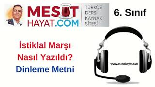 İstiklal Marşı Nasıl Yazıldı? Dinleme Metni - 6. Sınıf