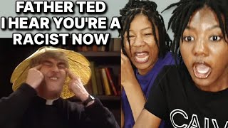Father Ted I Hear Youre A Rcist Now American Mother Daughter First Time Watching Reaction