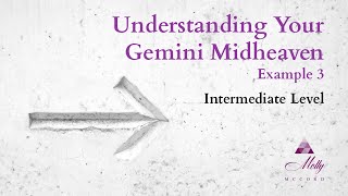 Gemini Midheaven 3 / Intermediate level / Understanding Your Astrology Chart