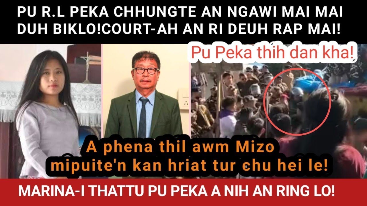 Heile! Marina-i thihna kha~Pu R.L Peka chhungte an ngawi mai mai duh bik lo! A phena thil awm chule!