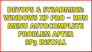 DevOps & SysAdmins: Windows XP Pro - Run Menu autocomplete problem after SP3 install Wealth